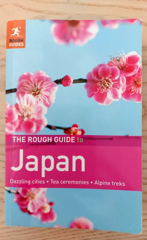 The Rough Guide to Japan. Dazzling cities. Tea ceremonies. Alpine treks - Jan Dodd, Simon Richmond, knyga 2