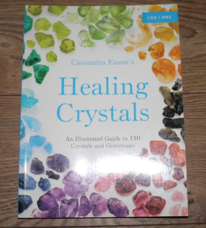 Cassandra Eason's Healing Crystals: An Illustrated Guide to 150 Crystals and Gemstones - Cassandra Eason, knyga 2