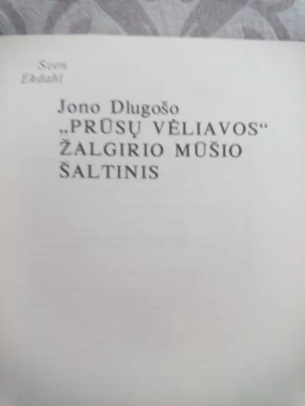 Jono Dlugošo „Prūsų vėliavos“ Žalgirio mūšio šaltinis - Sven Ekdahl, knyga 3