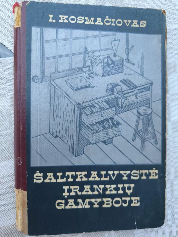 Šaltkalvystė įrankių gamyboje - I. Kosmačiovas, knyga 2