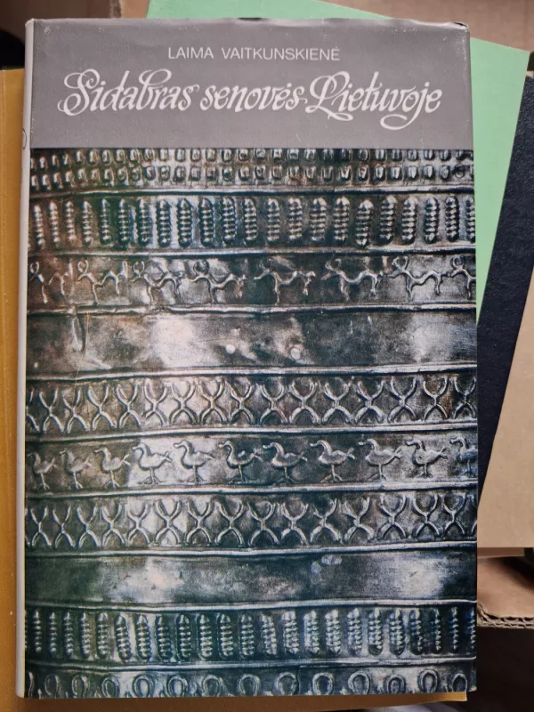 Sidabras senovės Lietuvoje - L. Vaitkunskienė, knyga 2