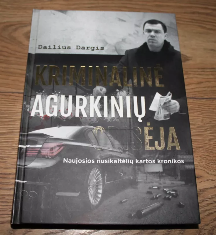 Kriminalinė agurkinių odisėja - Dailius Dargis, knyga 2