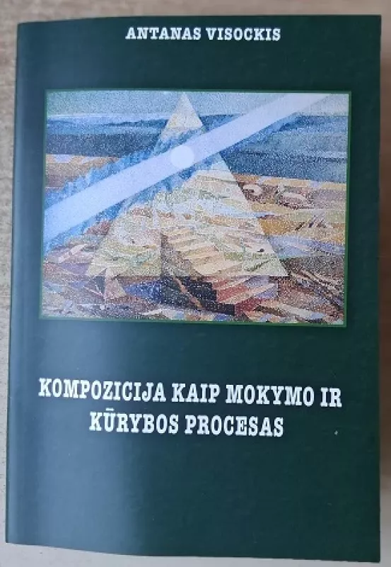 Kompozicija kaip mokymo ir kūrybos procesas - Antanas Visockis, knyga 2