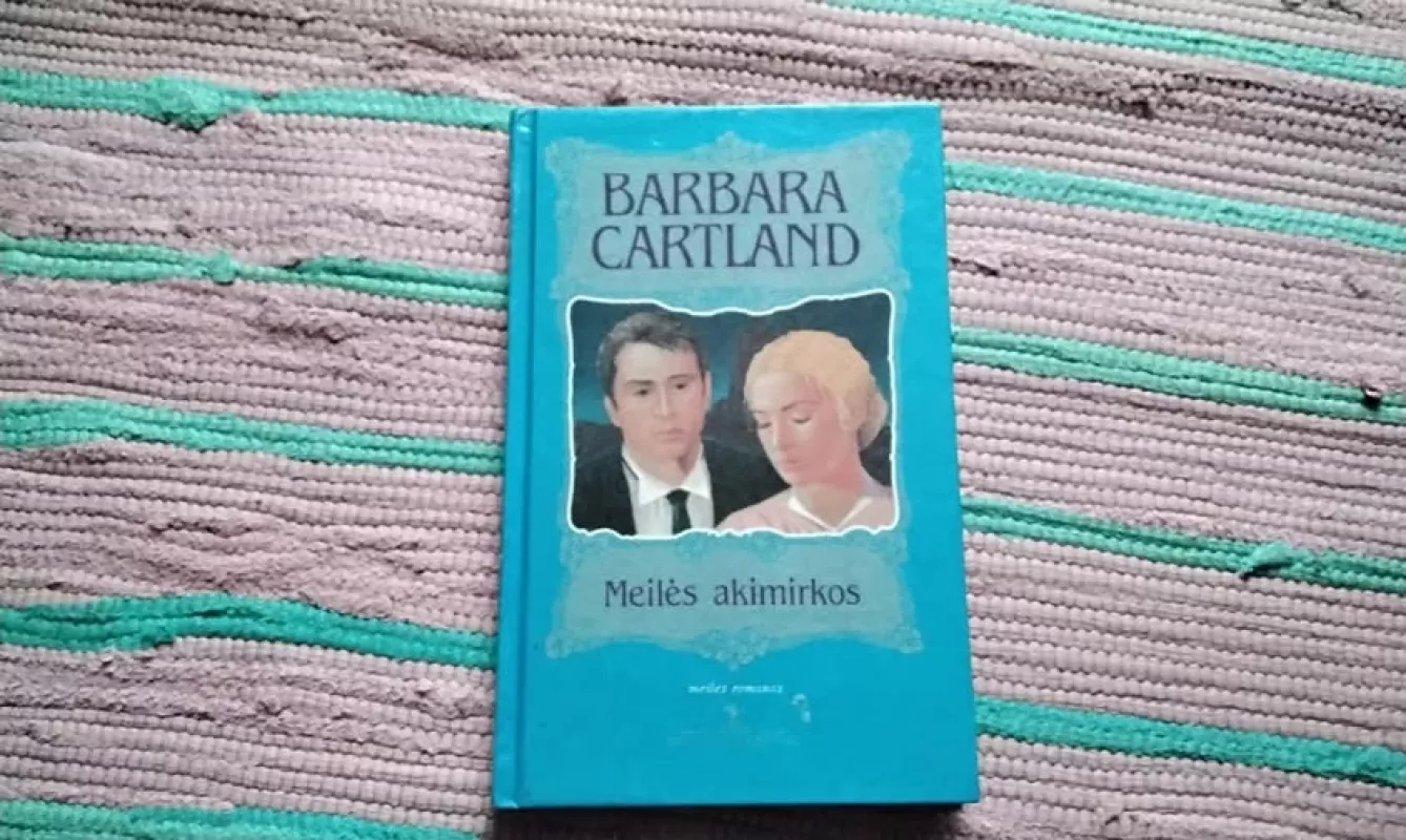 Meilės akimirkos - Barbara Cartland, knyga 2