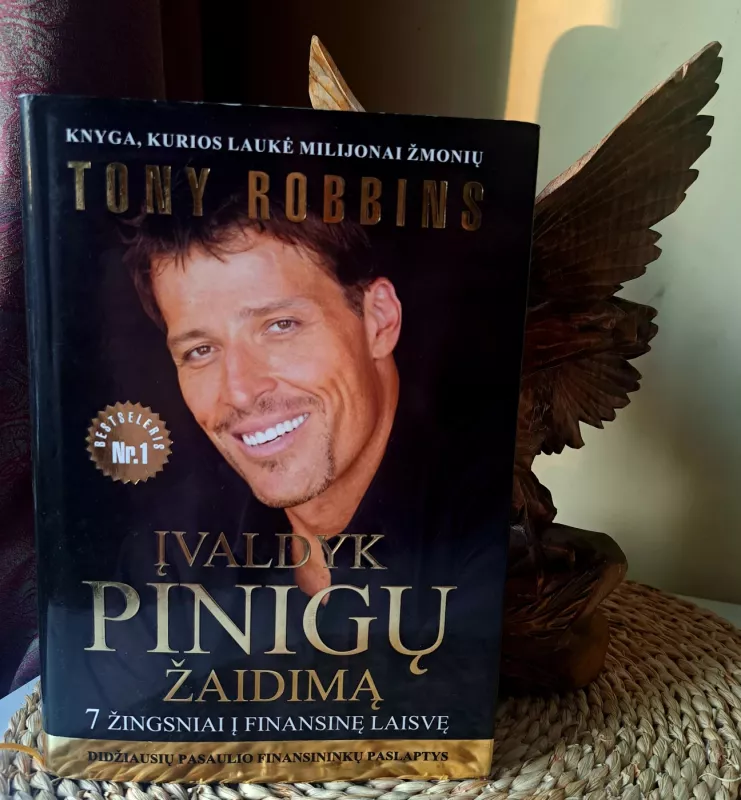 Įvaldyk pinigų žaidimą. 7 žingsniai į finansinę laisvę. Didžiausių pasaulio finansininkų paslaptys - Tony Robbins, knyga 2