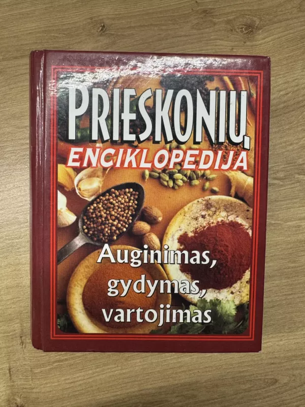 Prieskonių enciklopedija: auginimas, gydymas, vartojimas - Milda Puodžiūnienė, knyga 2