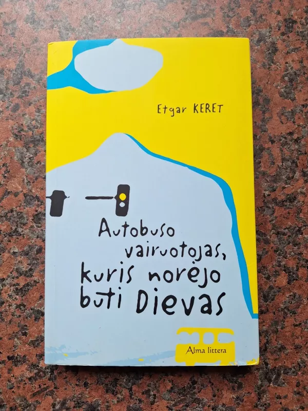 Autobuso vairuotojas, kuris norėjo būti Dievas - Etgar Keret, knyga 2