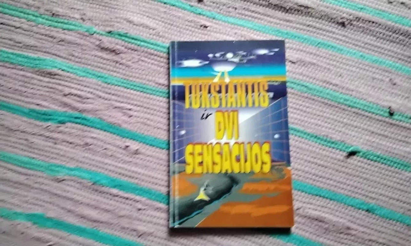 Tūkstantis ir dvi sensacijos - V. Algimantas, knyga 2