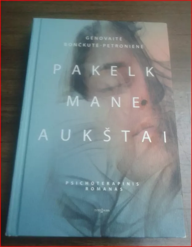 Pakelk mane aukštai - Genovaitė Bončkutė-Petronienė, knyga 2