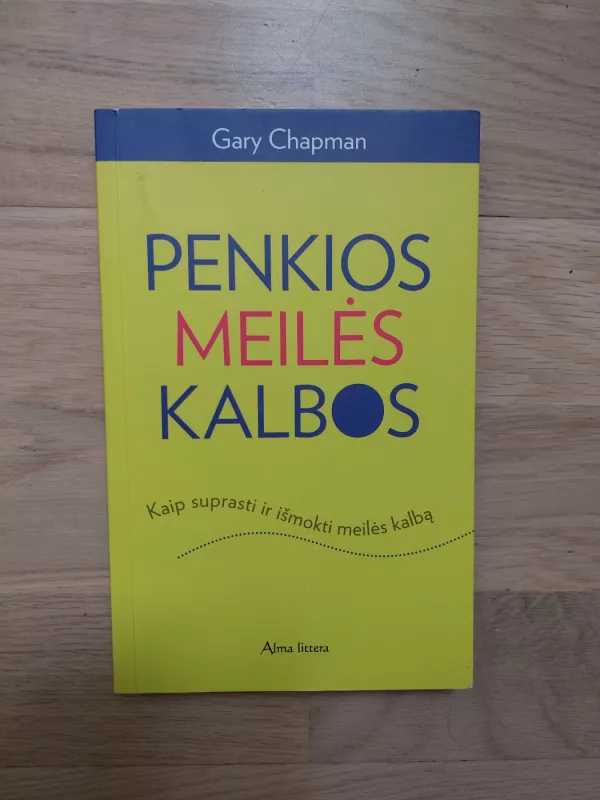 Penkios meilės kalbos. Kaip suprasti ir išmokti meilės kalbą - Gary Chapman, knyga 3