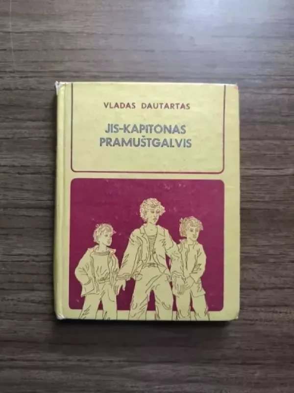 Jis-kapitonas Pramuštgalvis - Vladas Dautartas, knyga 2