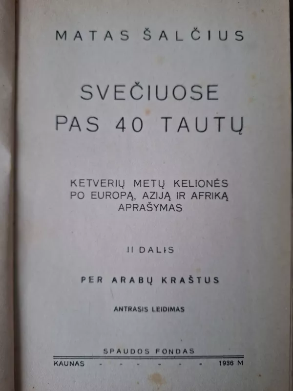 Svečiuose pas 40 tautų II dalis Per arabų kraštus - Matas Šalčius, knyga 3