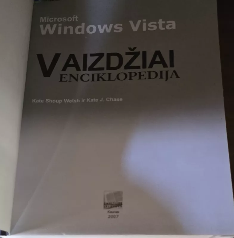 Windows Vista vaizdžiai. Enciklopedija - Kate Shoup Welsh, knyga 3
