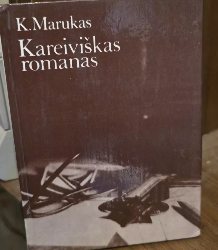 Kareiviškas romanas - K. Marukas, knyga 2