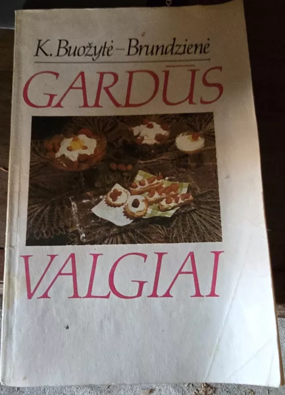 Gardūs valgiai - K. Buožytė-Brundzienė, knyga 2