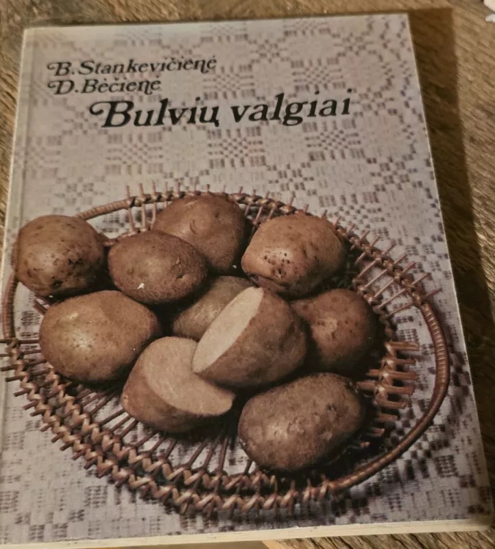 Bulvių valgiai - B. Stankevičienė, D.  Bėčienė, knyga 2