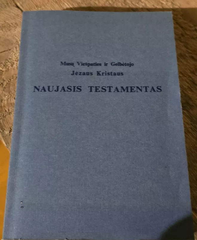 Mūsų viešpaties ir gelbėtojo Jėzaus Kristaus Naujasis testamentas - xxx, knyga 2
