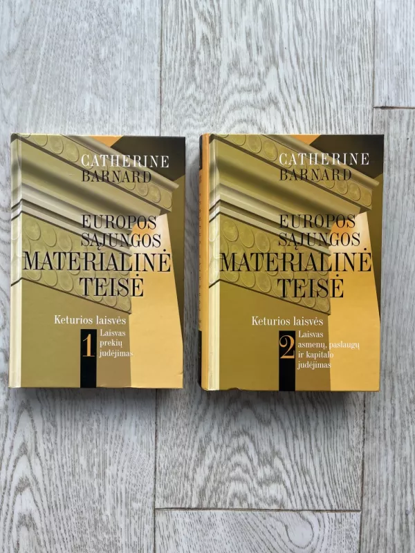 Europos Sąjungos materialinė teisė. Keturios laisvės. 1 knyga - Catherine Barnard, knyga 2