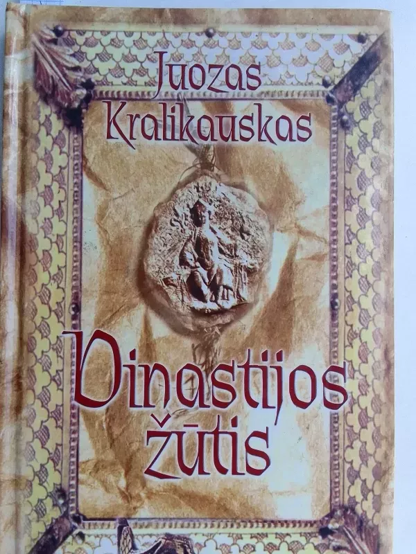 Dinastijos žūtis - Juozas Kralikauskas, knyga 2