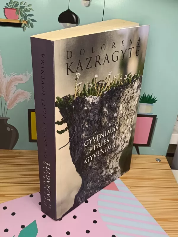 Gyvenimas prieš gyvenimą - Doloresa Kazragytė, knyga 3