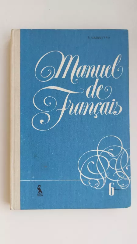 Manuel de francais. Prancūzų kalbos vadovėlis VI klasei - E. Narbutas, knyga 2