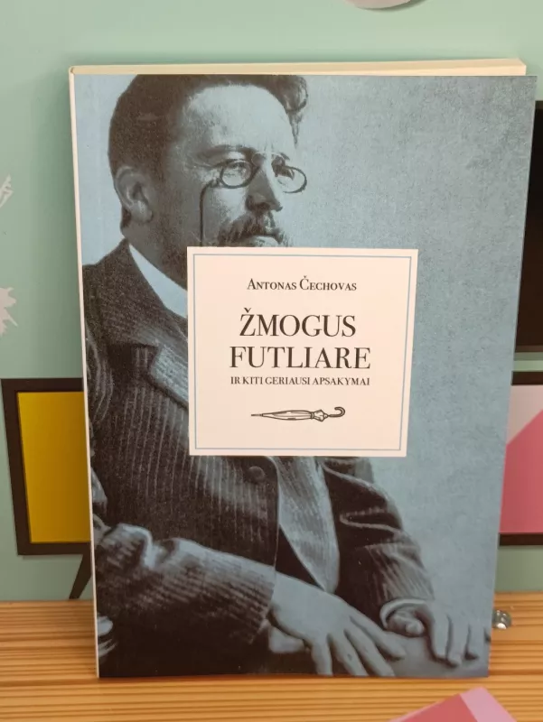 ŽMOGUS FUTLIARE - Antonas Čechovas, knyga 3
