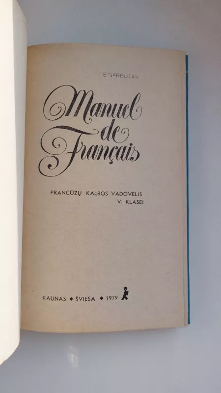 Manuel de francais. Prancūzų kalbos vadovėlis VI klasei - E. Narbutas, knyga 3