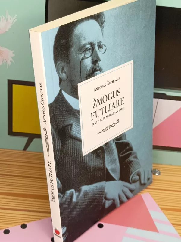 ŽMOGUS FUTLIARE - Antonas Čechovas, knyga 2