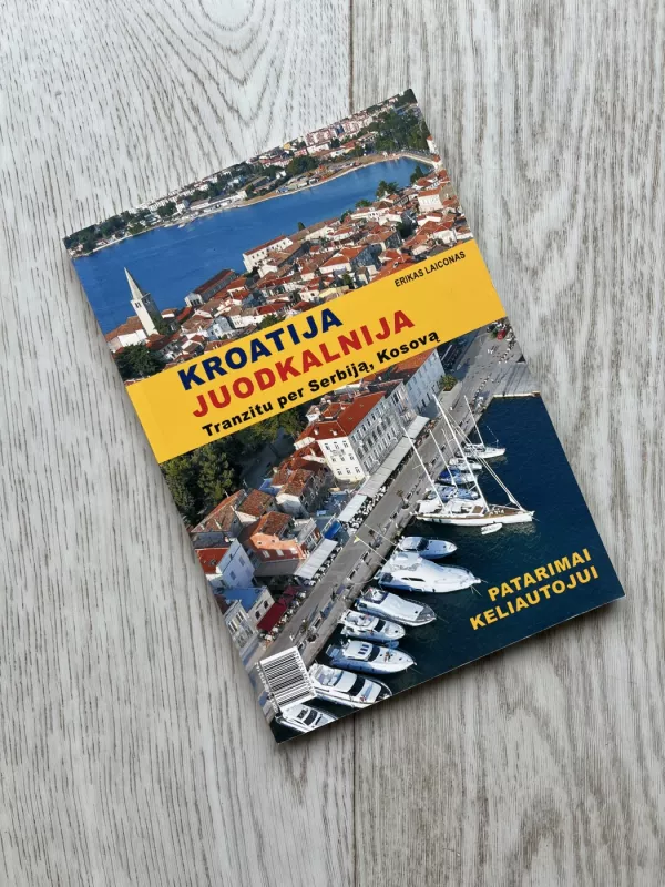 Kroatija. Juodkalnija. Tranzitu per Serbiją, Kosovą - Erikas Laiconas, knyga