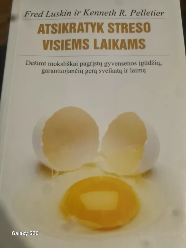 Atsikratyk streso visiems laikams - Fred Luskin, Kenneth R.  Pelletier, knyga 2