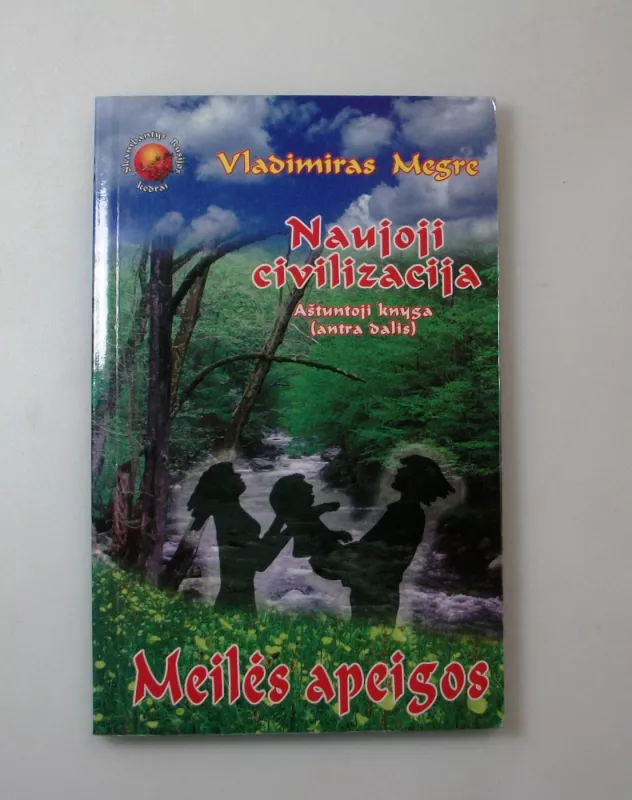 Naujoji civilizacija 8 kn. 2 d. Meilės apeigos - Vladimiras Megre, knyga 3
