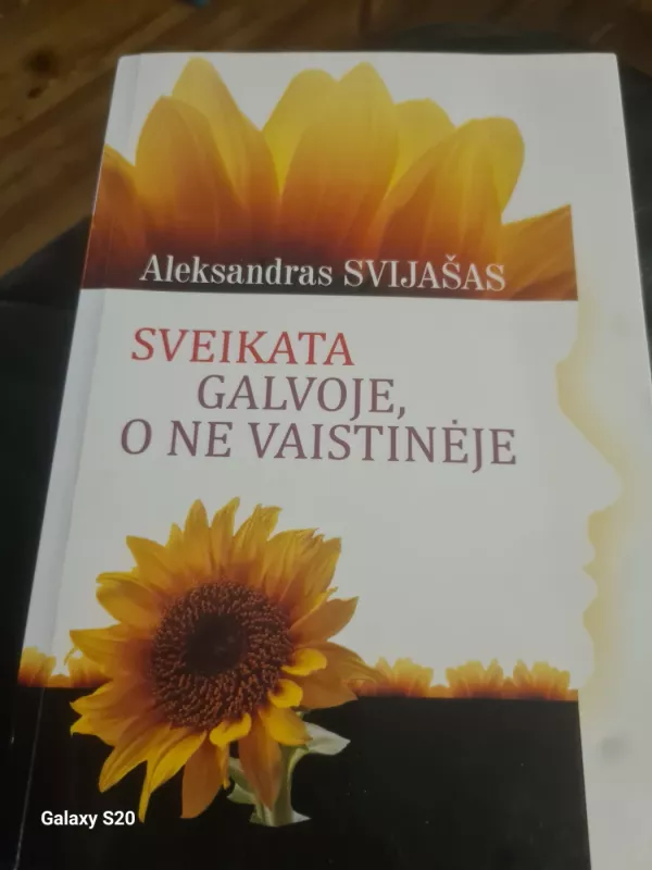 Sveikata galvoje o ne vaistineje - Aleksandras Svijašas, knyga 2
