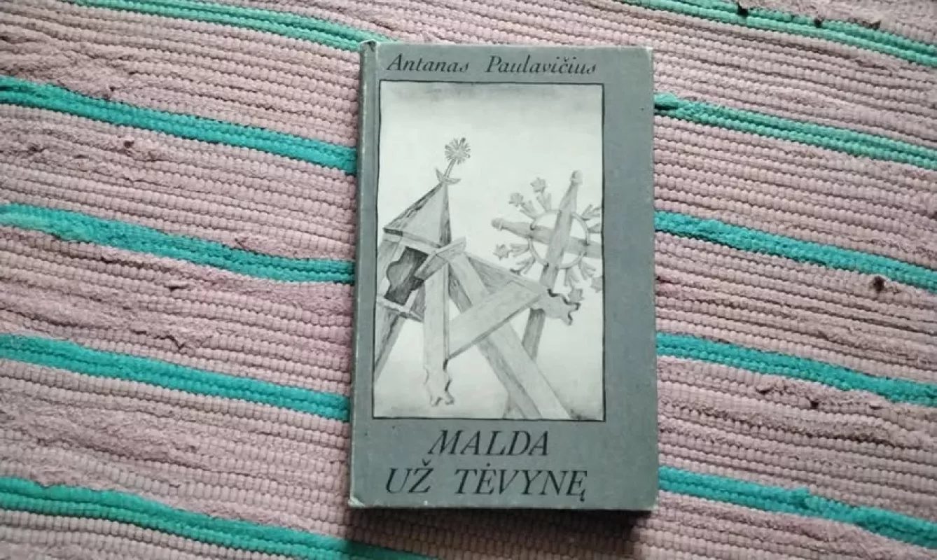 Malda už Tėvynę - Antanas Paulavičius, knyga 2