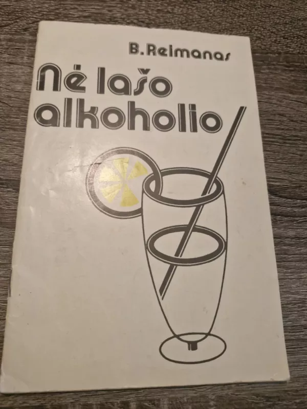 Nė lašo alkoholio - B. Reimanas, knyga 2
