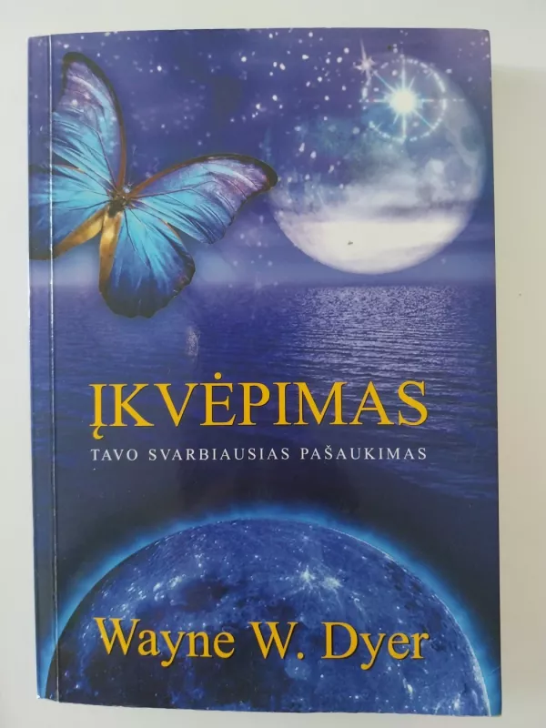 Įkvėpimas tavo svarbiausias pašaukimas - Wayne W. Dyer, knyga 2