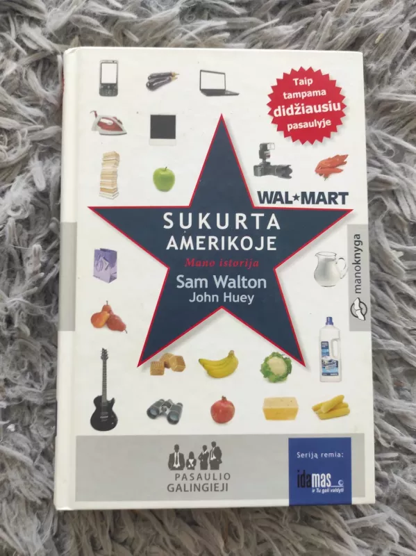Sukurta Amerikoje. Mano istorija - Sam Walton, knyga 2
