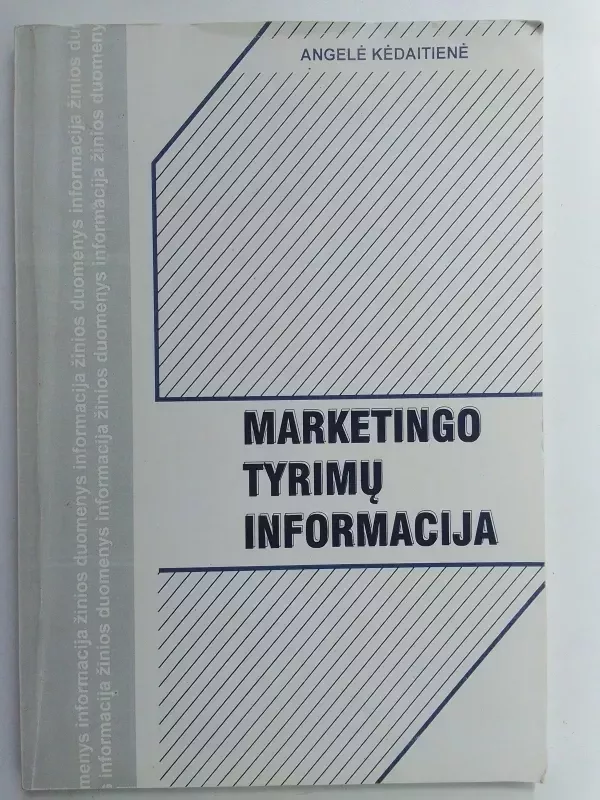 Marketingo tyrimų informacija - Angelė Kėdaitienė, knyga 2