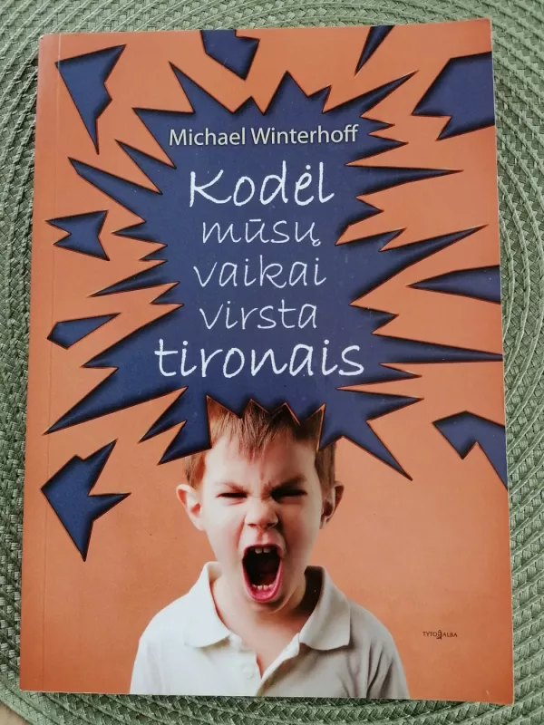 Kodėl mūsų vaikai virsta tironais - Michael Winterhoff, knyga 2