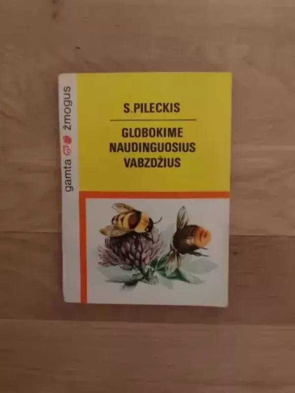 Globokime naudinguosius vabzdžius - S. Pileckis, knyga 2
