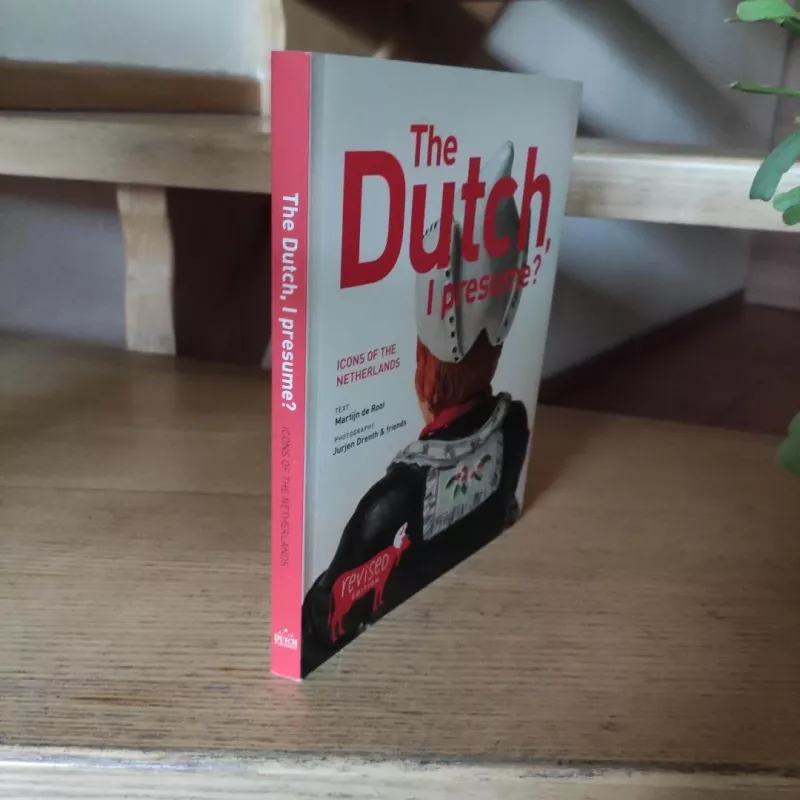 The Dutch, I Presume? Icons of the Netherlands - Martijn de Rooi, knyga 5
