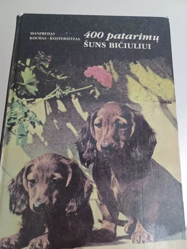 400 patarimų šuns bičiuliui - Manfredas Kochas-Kostersitzas, knyga 2