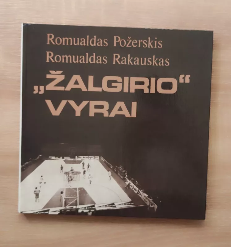 Žalgirio vyrai - Romualdas Rakauskas, knyga 2