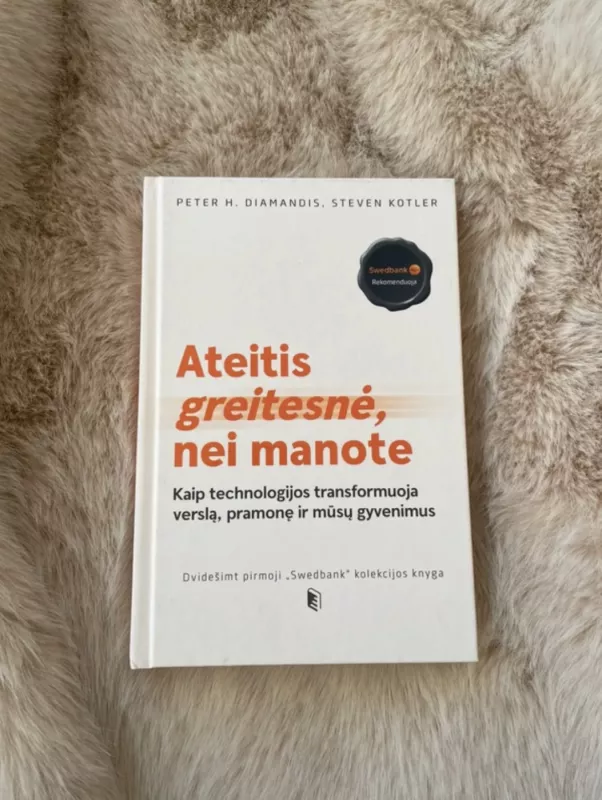 Ateitis greitesnė, nei manote - Peter H. Diamandis Steven Kotler, knyga 2