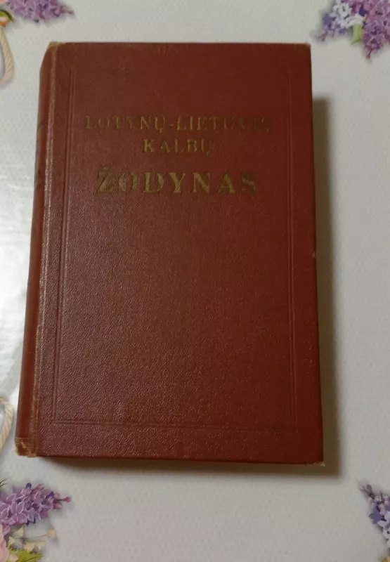 Lotynų - lietuvių kalbų žodynas - A. M. Malininas, knyga 2