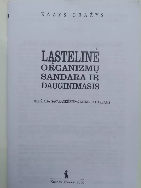 Ląstelinė organizmų sandara ir dauginimasis - Kazys Gražys, knyga 3