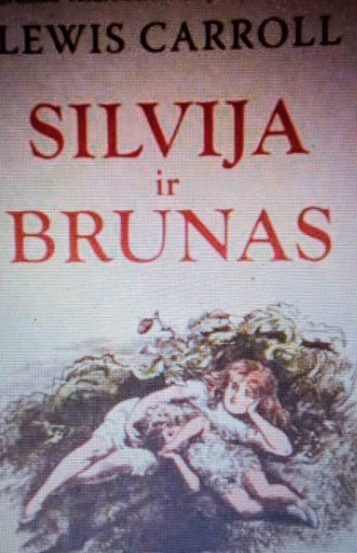 Silvija ir Brunas - Lewis Carroll, knyga 3