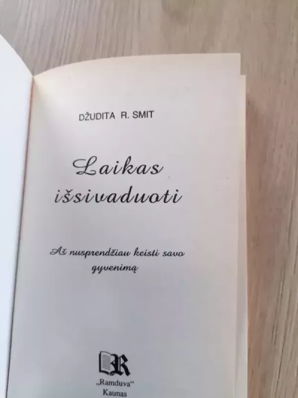 Laikas išsivaduoti. Aš nusprendžiau keisti savo gyvenimą - Džudita R. Smit, knyga 3