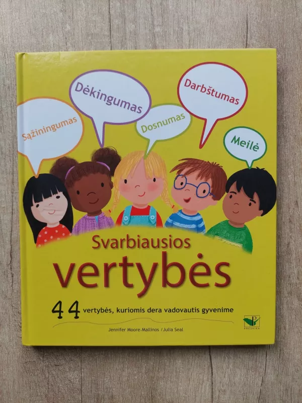 Svarbiausios vertybės: 44 vertybės, kuriomis dera vadovautis gyvenime - Jennifer Moore-Mallinos, knyga 2