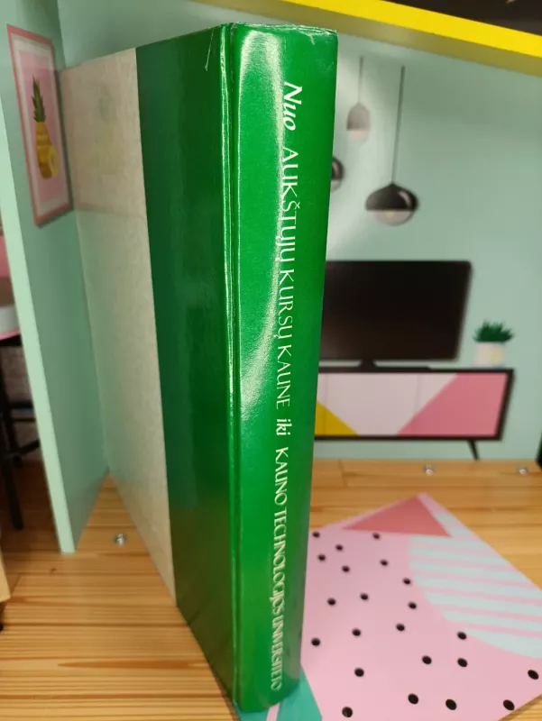 Nuo Aukštųjų kursų Kaune iki KTU - A. Matukonis, knyga 4