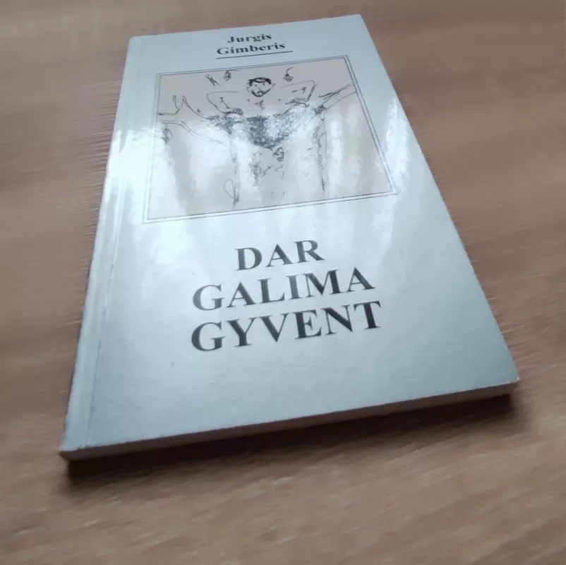 Dar galima gyvent - Jurgis Gimberis, knyga 3